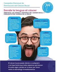 El 5 de diciembre se conmemora el DÍA NACIONAL DE LA LUCHA CONTRA EL CÁNCER  BUCAL. La Campaña Nacional de Prevención de Cáncer Bucal, "SACALE LA LENGUA  AL CÁNCER", se realiza anualmente