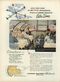 See Five Directions From Union Pacific Astra Dome Domeliners Railroad Ad 1957 Train Posters Railroad Art Union Pacific Railroad