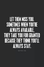 My Issue I Just Need To Take A Step Back And Give Them A Chance To Miss Me When I M Not There Words Quotes Inspirational Quotes Life Quotes