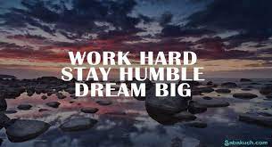 Work Hard Stay Humble Dream Big Quote Image Wallpapers Thoughtfortheday Thoughtoftheday Positi Work Hard Stay Humble Work Hard Thursday Motivation