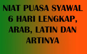 (lihat syarh an nawawi 'ala muslim, 8/56 dan syarh. Niat Puasa 6 Syawal Jakim