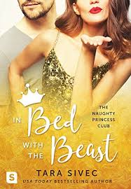 Do whatever it takes to get what you want in bed. In Bed With The Beast The Naughty Princess Club Book 2 English Edition Ebook Sivec Tara Amazon De Kindle Shop