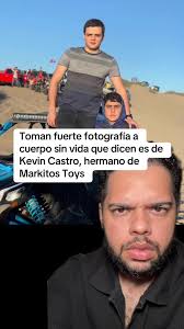 Toman fuerte fotografía al cuerpo que dicen es el de Kevin Castro, hermano  de Markitos Toys. #KevinCastro #MarkitosToys