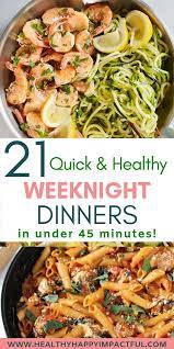 21 Quick And Healthy Weeknight Dinners Cheap Healthy Dinners Quick Healthy Dinner Quick Weeknight Meals