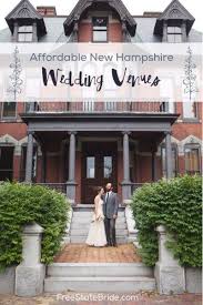 Affordable New Hampshire Wedding Venues Stunning Locations That Fit Within Your Budget Wedding Venues Cheap Wedding Venues Nh Wedding Venues