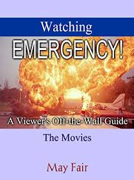 Episode 170116 / 16 jan 2017. Watching Emergency A Viewer S Off The Wall Guide The Movies Kindle Edition By Fair May Humor Entertainment Kindle Ebooks Amazon Com