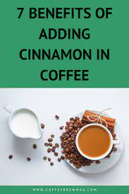 7 Benefits Of Adding Cinnamon In Coffee Masala Chai Tea Recipe Coffee Recipes Iced Tea Recipes
