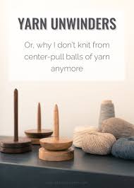 The gage size can determine if your quilting is looser or tighter. Knitting Tools Day The Yarn Unwinder Or Why I Will Never Knit From A Center Pull Ball Again By Amusing Yarns