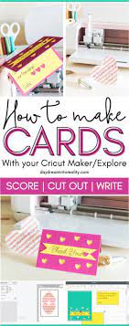 Maybe you would like to learn more about one of these? Make A Card With Your Cricut Maker Or Explore Tips Write Cut Out Score Daydream Into Reality