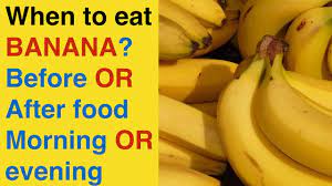 Check spelling or type a new query. What S The Best Time To Have A Banana Morning Or Evening Before Food Or After Food Youtube