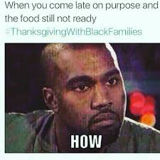 Check spelling or type a new query. 130 Thanksgiving With Black Families Memes I Found Funny Ideas Funny Memes Black Families