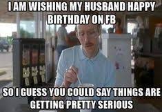 32 Happy Birthday Husband Meme Ideas Happy Birthday Husband Husband Meme Birthday Meme
