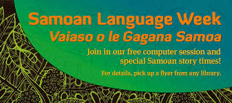 It is an official language there, alongside english. Samoan Language Week Vaiaso O Le Gagana Samoa 2017 Christchurch City Libraries