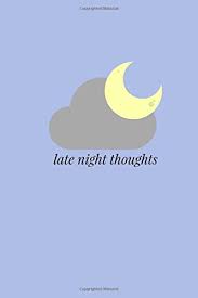 Late Night Thoughts Girls Boys Adults Teens Blank Line Notebook 100 Pages 6x9 Funny Gag Gift Legend Skinny 9781721885572 Amazon Com Books