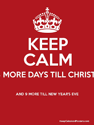 3 ways to give the gift of charity 9 days until christmas: Keep Calm Its 3 More Days Till Christmas And 9 More Till New Year S Eve Keep Calm And Posters Generator Maker For Free Keepcalmandposters Com