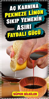 Ac Karnina Pekmeze Limon Sikip Yemenin Asiri Faydali Gucu Bitkisel Tarifler Gida Saglikli Diyet Tarifler