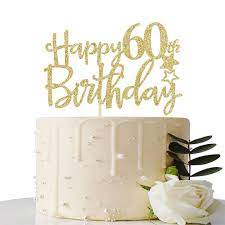 Funny 60th birthday card for aunt uncle mom dad sister brother, fake news trump birthday card, 60th birthday gifts for women men. Gold Glitter Happy 60th Birthday Cake Topper Hello 60 Cheers To 60 Years 60 Fabulous Party Decoration Buy Online In Mongolia At Mongolia Desertcart Com Productid 100136815