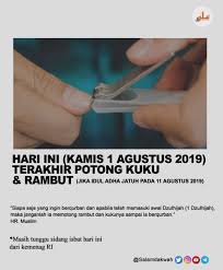 Kerjaan juga terasa mudah dan cepat. Salamdakwah On Twitter Hari Ini Kamis 1 Agustus 2019 Terakhir Potong Kuku Rambut