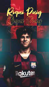 Barcacentre On Twitter Wallpaper Riqui Puig Rexgfx10