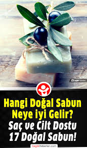 Hangi Dogal Sabun Neye Iyi Gelir Sac Ve Cilt Dostu 17 Dogal Sabun Cilt Bakimi Dogal Dogal Saglik Sabunlar
