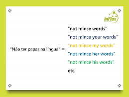 Como Se Diz Nao Ter Papas Na Lingua Em Ingles Influx Blog
