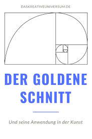 Goldener Schnitt Wie Die Proportionsformel In Der Kunst Angewendet Werden Kann Ausserdem Welche Weltb Goldener Schnitt Kunst Goldener Schnitt Kunstgeschichte
