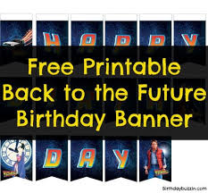 Free Printable Back To The Future Birthday Banner Birthday Buzzin Back To The Future Party Birthday Banner Template Back To The Future