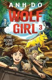 The Secret Cave Wolf Girl 3 Anh Do 9781760876371