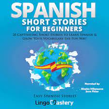 103616 «spanish language for beginners (level 2)», and approved by the ontario college of teachers on september 26, 2002, for those members, who were. Spanish Short Stories For Beginners Pdf