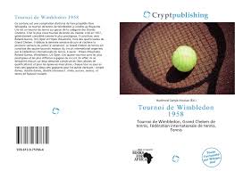 Quand vous serez connecté, vous aurez un accès illimité au tournoi. Tournoi De Wimbledon 1958 978 613 9 75766 4 6139757665 9786139757664