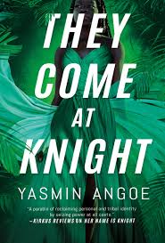 They Come at Knight (Nena Knight #2) by Yasmin Angoe | Goodreads