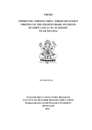 For more information and source, see on this link : Pdf Thesis Improving Writing Skill Through Guided Writing Of The Eighth Grade Students Of Smpn 2 Selat In Academic Year 2013 2014 English Education Study Program Faculty Of Teacher Training Education Mahasaraswati Denpasar