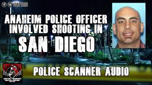 Anaheim Pd Officer Involved Shooting In San Diego Scanner Audio Officer Involved Shooting San Diego Police San Diego