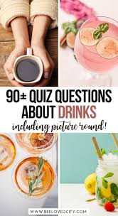 People from different countries have different food choices, these food and drink trivia questions will help you make knowledgeable about the food and drinks worldwide. The Ultimate Drinks Quiz 90 Questions Answers About Drinks Beeloved City