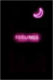 Y o u ’ l l n e v e r b e b o r e d a g a i n. Feelings Neon Sign Aesthetic Blank Composition Notebook Tumblr Instagram E Girl Goth Punk Therapy Notes Log Calming Psychology Anxiety Meditation Notebook 100 Pages 200 Pages Paperback Designs Aras 9781673739398 Amazon Com Books