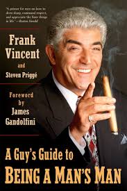 A Guy's Guide to Being a Man's Man: Vincent, Frank, Prigge, Steven:  9780425215364: Amazon.com: Books