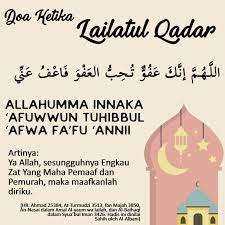 Hal ini sesuai hadist rasulullah saw yang artinya Inilah Doa Yang Dibaca Ketika Lailatul Qadar