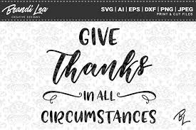 Download Give Thanks In All Circumstances Svg Cut Files Graphic By Brandileadesigns Creative Fabrica PSD Mockup Templates