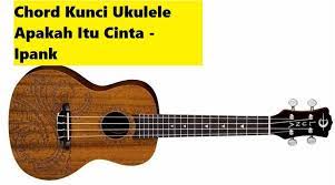 Chord Kunci Ukulele Apakah Itu Cinta Ipank Calonpintar Com