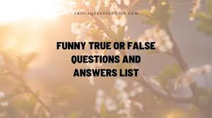 We may earn commission on some of the items you choose to buy. 66 Funny True Or False Questions And Answers List Trivia Qq