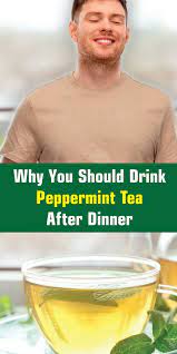 Why You Should Drink Peppermint Tea After Dinner Peppermint Tea Health Healthy Tips