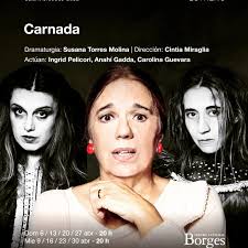 Este Domingo 6 de Abril... Estrenamos Carnada, la nueva obra de Susana  Torres Molina Con dirección de Cintia Miraglia En el Centro Cultural Borges  Elenco: Ingrid Pelicori, Anahí Gadda y yo Asistencia