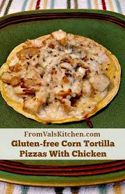 Gluten Free Corn Tortilla Pizzas With Chicken Recipe From Val S Kitchen Gluten Free Corn Tortillas Tortilla Pizza Corn Tortilla Recipes