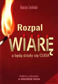 Pulmonary hospital, department of thoracic surgery. Ksiazka Rozpal Wiare A Beda Dzialy Sie Cuda Marcin Zielinski Ceny I Opinie Ceneo Pl