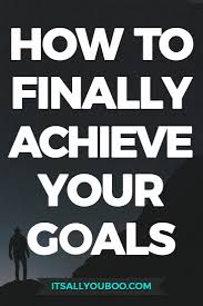 47 Experts Share How To Achieve Your Goals This Year Achieve Your Goals Goals Coach Motivation