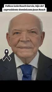 Fallece León Bosch García, hijo del expresidente dominicano Juan Bosch  #ListínDiario#camposdominicanos