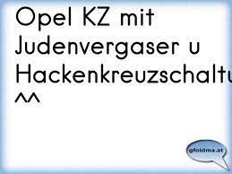 Opel Kz Mit Judenvergaser U Hackenkreuzschaltung Osterreichische Spruche Und Zitate