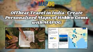 Offbeat Destinations in India with MAPOG