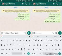 Maybe you would like to learn more about one of these? 8 Cara Membuat Tulisan Unik Di Wa Chatting Makin Seru Jalantikus