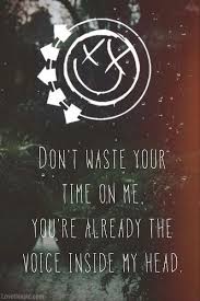 Don T Waste Your Time On Me You Re Already Don T Waste Your Time On Me Quotes Photography Outdoors Life Miss You Blink 182 Miss You Blink Band Quotes